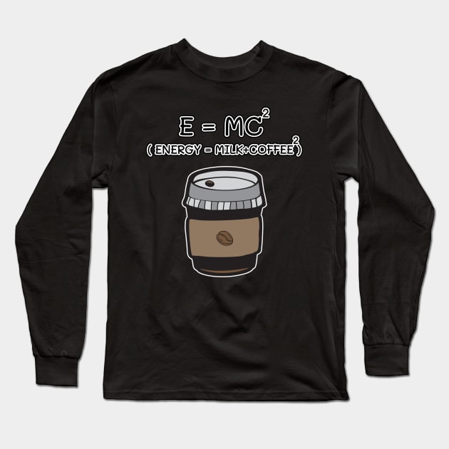 Energy Milk and Coffee.typography slogan design. Long Sleeve T-Shirt by Longgilbert